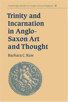 Trinity and Incarnation in Anglo-Saxon Art and Thought - Book #21 of the Cambridge Studies in Anglo-Saxon England