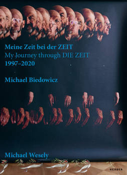 Paperback Michael Wesely & Michael Biedowicz: My Journey Through Die Zeit: 1997-2020 Book