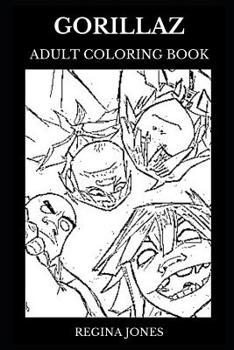 Gorillaz Adult Coloring Book: Legendary Art Pop Band and Iconic Worldbeat Cartoon Stars, Anime Music and Acclaimed Artists Inspired Adult Coloring Book