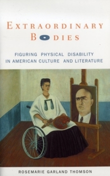 Hardcover Extraordinary Bodies: Figuring Physical Disability in American Culture and Literature Book