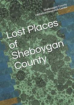 Paperback Lost Places of Sheboygan County Book