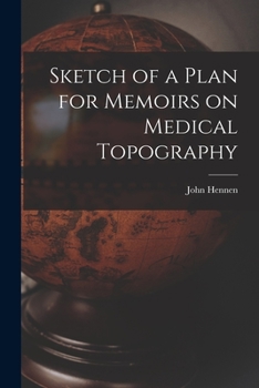 Paperback Sketch of a Plan for Memoirs on Medical Topography Book