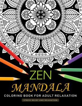 Paperback Zen Mandala Coloring Book for Adults Relaxation: An Adults Coloring Book Featuring Fun and Stress Relief Design Book