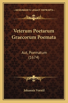 Paperback Veterum Poetarum Graecorum Poemata: Aut, Poematum (1674) [Latin] Book