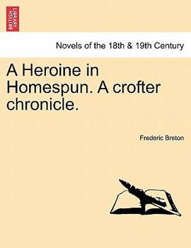 Paperback A Heroine in Homespun. a Crofter Chronicle. Book