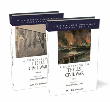 Hardcover A Companion to the U.S. Civil War 2 Volume Set: Wiley Blackwell Companions to American History Book