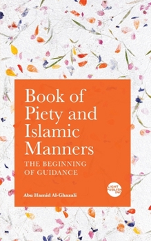 Paperback Book of Piety and Islamic Manners: The Beginning of Guidance Book