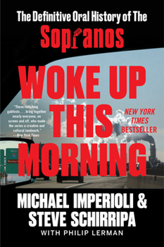 Paperback Woke Up This Morning: The Definitive Oral History of the Sopranos Book