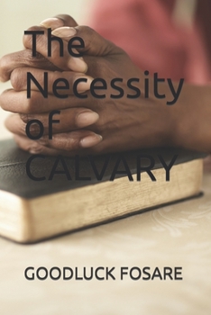 Paperback The Necessity of CALVARY Book