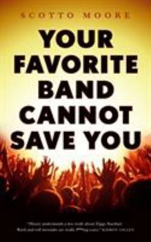 Paperback Your Favorite Band Cannot Save You Book