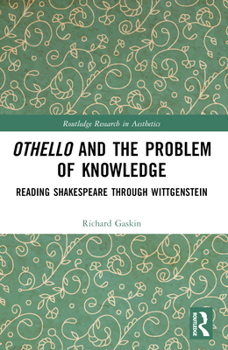 Paperback Othello and the Problem of Knowledge: Reading Shakespeare through Wittgenstein Book