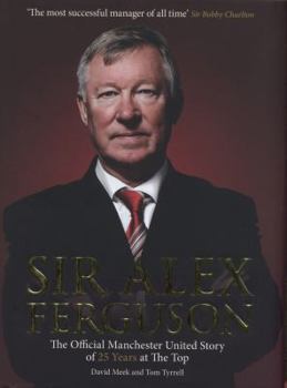 Hardcover Sir Alex Ferguson: The Official Manchester United Celebration of His Career at Old Trafford Book