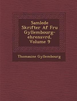 Paperback Samlede Skrifter AF Fru Gyllembourg-Ehrensv Rd, Volume 9 [Danish] Book