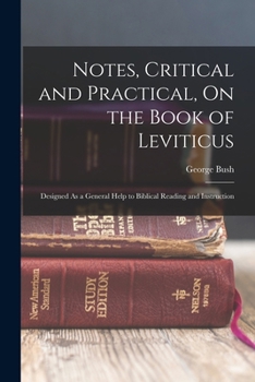 Paperback Notes, Critical and Practical, On the Book of Leviticus: Designed As a General Help to Biblical Reading and Instruction Book