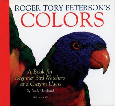 Hardcover Roger Tory Peterson's Colors: A Book for Little Birdwatchers Book