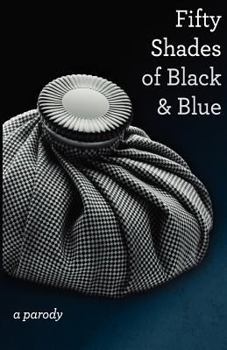 Paperback Fifty Shades of Black and Blue Book