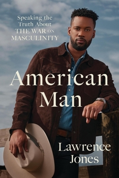Hardcover American Man: Speaking the Truth about the War on Masculinity Book