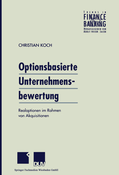 Paperback Optionsbasierte Unternehmensbewertung: Realoptionen Im Rahmen Von Akquisitionen [German] Book