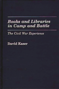 Hardcover Books and Libraries in Camp and Battle: The Civil War Experience Book