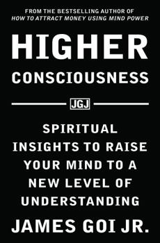 Paperback Higher Consciousness: Spiritual Insights to Raise Your Mind to a New Level of Understanding Book