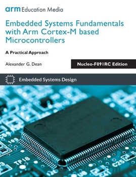 Paperback Embedded Systems Fundamentals with Arm Cortex-M based Microcontrollers: A Practical Approach Nucleo-F091RC Edition Book
