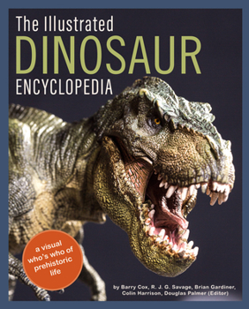 Hardcover The Illustrated Dinosaur Encyclopedia: A Visual Who's Who of Prehistoric Life Book