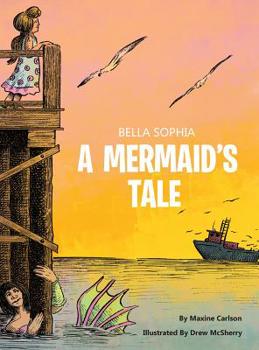 Hardcover Bella Sophia A Mermaid's Tale Book