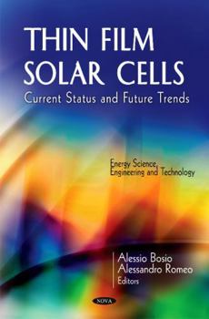 Hardcover Thin Film Solar Cells: Current Status and Future Trends (Energy Science, Engineering and Technology) Book