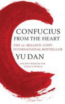 Paperback Confucius from the Heart: Ancient Wisdom for Today's World Book