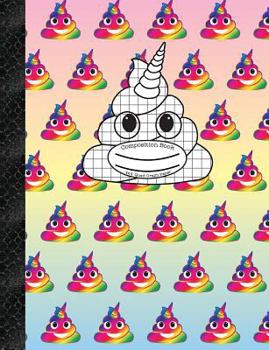 Composition Book 4x4 Quad Graph Paper : Rainbow Unicorn Poop Emoji, 150 Pages or 75 Sheets, 1/4 Inch Squares, Softcover