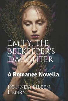 Emily, the Beekeeper's Daughter: A Romance Novella