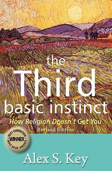 Paperback The Third Basic Instinct: How Religion Doesn't Get You (Revised Edition) Book