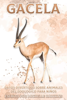 Paperback Gacela: Datos divertidos sobre animales del zoológico para niños #24 [Spanish] Book