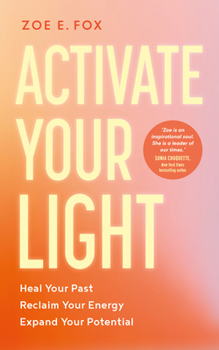 Paperback Activate Your Light: Heal Your Past, Reclaim Your Energy, Expand Your Potential Book