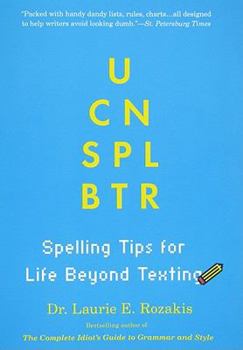 Paperback U CN SPL BTR: Spelling Tips for Life Beyond Texting Book