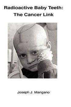 Paperback Radioactive Baby Teeth: The Cancer Link Book