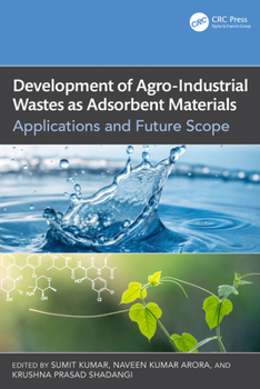 Hardcover Development of Agro-Industrial Wastes as Adsorbent Materials: Applications and Future Scope Book