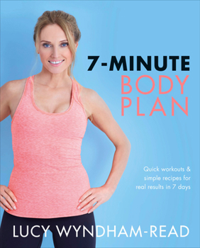 Paperback 7-Minute Body Plan: Quick Workouts & Simple Recipes for Real Results in 7 Days Book