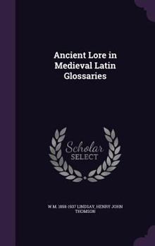 Hardcover Ancient Lore in Medieval Latin Glossaries Book