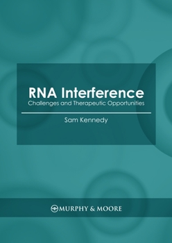 Hardcover RNA Interference: Challenges and Therapeutic Opportunities Book