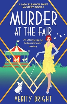 Murder at the Fair: An utterly gripping historical murder mystery - Book #6 of the A Lady Eleanor Swift Mystery