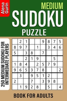 Medium Sudoku Puzzle Book for Adults: 250 Medium Sudoku For Intermediate Players