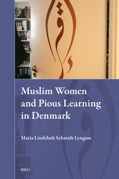 Hardcover Muslim Women and Pious Learning in Denmark Book