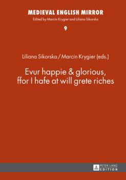 Hardcover Evur happie & glorious, ffor I hafe at will grete riches Book