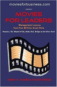 Hardcover Moviesforbusiness.Com Presents Movies for Leaders: Management Lessons from Four All-Time Great Films Book