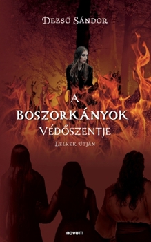 Paperback A Boszorkányok Védőszentje: Lelkek útján [Hungarian] Book