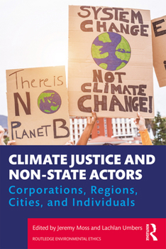 Paperback Climate Justice and Non-State Actors: Corporations, Regions, Cities, and Individuals Book