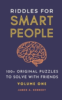 Paperback Riddles for Smart People: 100+ Original Puzzles to Solve with Friends Book