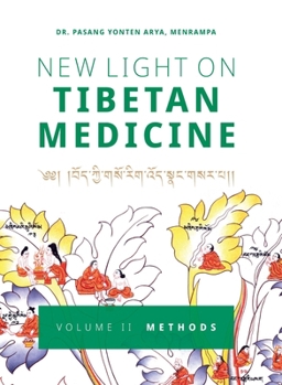 Hardcover New Light on Tibetan Medicine: Volume II - Methods Book