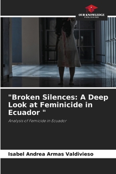 Paperback "Broken Silences: A Deep Look at Feminicide in Ecuador " Book